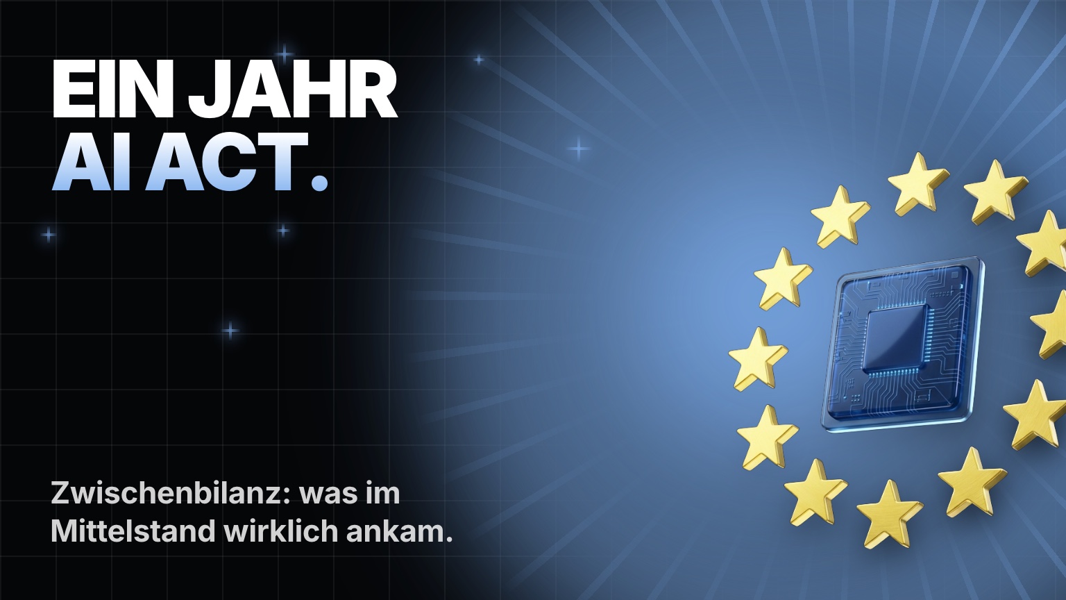 EU AI Act Bilanz für den Mittelstand 2026 – die Stufen der KI-Verordnung im zeitlichen Überblick